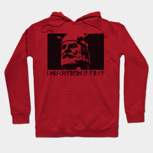 I Discovered it First 2 Hoodie by nickbeta